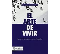 El arte de vivir : valores humanos para una nueva sociedad (EDUCACION Y APRENDIZAJE)
