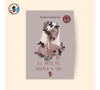 El arte de volver a ser (JUVENIL NEWADULT)