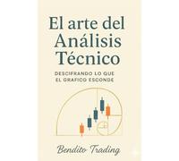 EL ARTE DEL ANÁLISIS TÉCNICO: Descifrando lo que el gráfico esconde