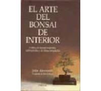 EL ARTE DEL BONSAI DE INTERIOR (GUÍAS DEL NATURALISTA-BONSÁI)