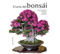 El Arte del Bonsái: Historia, Estética, Técnicas y Secretos de Cultivo: 5 (Manuales de jardinería)