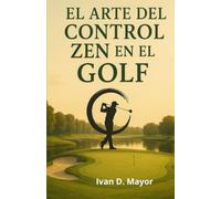 El Arte del Control Zen en el Golf: El Control Zen en el Golf