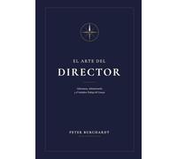 El Arte del Director: Gobernanza, Administracion y el Verdadero Trabajo del Consejo