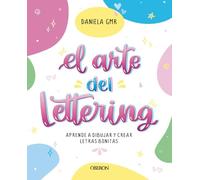 El arte del lettering: Aprende a dibujar y crear letras bonitas (Libros singulares)