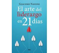 El arte del liderazgo en 21 días (Libros de práctica)