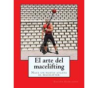 El arte del macelifting: Nace un nuevo atleta, el macelifter