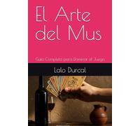 El Arte del Mus: Guía Completa para Dominar el Juego