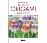 El arte del origami: Curso Práctico (SIN COLECCION)