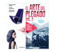 el arte del plegado 2: nuevas tendencias tecnicas y materiales