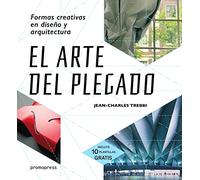 EL ARTE DEL PLEGADO: FORMAS CREATIVAS EN DISEÑO Y ARQUITECTURA (SIN COLECCION)