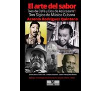 El Arte del Sabor. Tres de Café y dos de Azúcar. Dos Siglos de Música Cubana