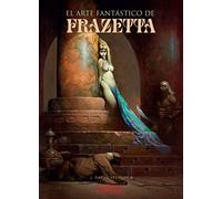 El Arte Fantástico de Frazetta (ART BOOKS)
