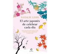 El Arte Japonés De Celebrar Cada Día