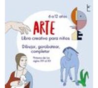 EL ARTE - Libro creativo para niños de 6 a 12 años: Dibujar, garabatear, completar. Pinturas de los siglos XVI al XX