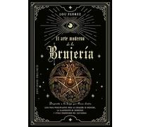 El arte moderno de la brujería: Guía para principiantes para la creación de hechizos, la elaboración de medicinas y otras tradiciones del Sur Global. ... la bruja qu llevas dentro (Magia y ocultismo)