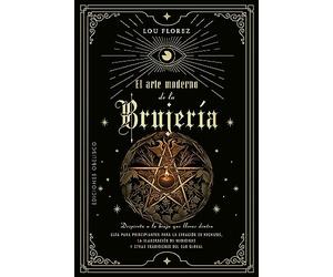 El arte moderno de la brujería: Guía para principiantes para la creación de hechizos, la elaboración de medicinas y otras tradiciones del Sur Global. ... la bruja qu llevas dentro (Magia y ocultismo)