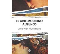 El arte morderno. Algunos (Filosofía - Neometrópolis) – 2ª Ed.