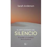El arte olvidado del silencio: El poder y la belleza de la quietud (Sabiduría perenne)