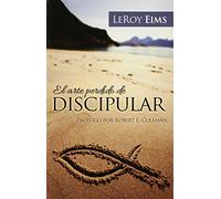 El Arte Perdido de Discipular