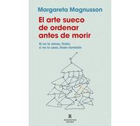 El arte sueco de ordenar antes de morir: Si no lo amas, tíralo; si no lo usas, tíralo también (Reservoir Narrativa)
