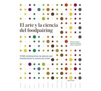 El arte y la ciencia del foodpairing. 10.000 combinaciones de sabores que transformarán tu manera de comer (NeoPerson Cook)