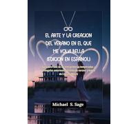 El arte y la creación del verano en el que me volví bella (Edición en español): Guía para fans de las tres primeras temporadas - triángulos amorosos, secretos de verano y magia de Cousins Beach
