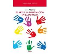 El Arte Y La Imaginacion En La Infancia. Biblioteca Ensayo 27