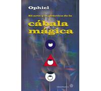 El Arte y la práctica de la Cábala Mágica (ESPIRITUALIDAD)