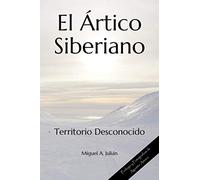 El Ártico Siberiano: Territorio Desconocido