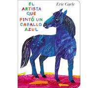 El artista que pintó un caballo azul (World of Eric Carle)