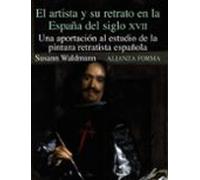 El Artista Y Su Retrato En La España Del Siglo Xvii: Una Aportaci On A