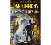 El ascenso de Endymion (Los cantos de Hyperion 4)