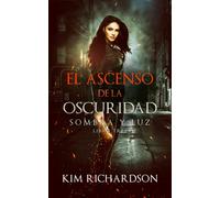 El Ascenso de la Oscuridad (Sombra y Luz)
