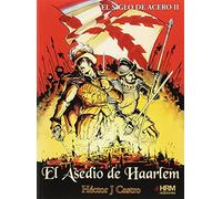 El asedio de Haarlem (El siglo del acero)