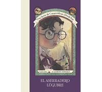 El aserradero lúgubre (Una serie de catastróficas desdichas 4) (Lemony Snicket)