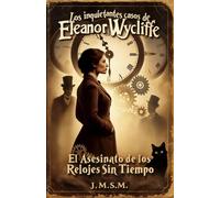 El Asesinato de los Relojes sin Tiempo: Los inquietantes casos de Eleanor Wycliffe: 2
