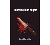 El asesinato de mi jefe