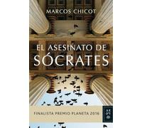 El asesinato de Sócrates: Finalista Premio Planeta 2016 (Autores Españoles e Iberoamericanos)