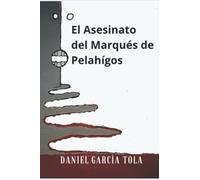 EL ASESINATO DEL MARQUÉS DE PELAHÍGOS