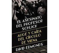 El asesinato del profesor Schlick: Auge y caída del Círculo de Viena (Teorema. Serie mayor)