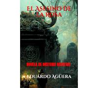 El Asesino de la Rosa: Un asesino se pasea en la abadía de Saint Germain (Grandes novelas del autor)