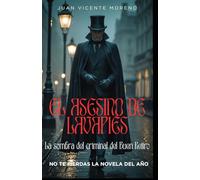 EL ASESINO DE LAVAPIES: Una investigación criminal ambientada en el Madrid del siglo XIX (Los secretos de Madrid: novelas policiacas y de misterio ambientados en el siglo XIX)