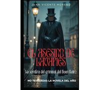 EL ASESINO DE LAVAPIES: Una investigación criminal ambientada en el Madrid del siglo XIX (Los secretos de Madrid: novelas policiacas y de misterio ambientados en el siglo XIX)