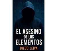 EL ASESINO DE LOS ELEMENTOS: Un thriller de suspenso, misterio y crimen. (Novelas cortas sobre la locura, la culpa y el crimen)