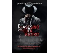 El asesino del buen Retiro: Una investigación criminal ambientada en el Madrid del siglo XIX: 1 (Los secretos de Madrid: novelas policiacas y de misterio ambientados en el siglo XIX)