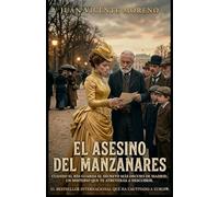 El asesino del Manzanares: El monstruo del hospicio (Los secretos de Madrid: novelas policiacas y de misterio ambientados en el siglo XIX)