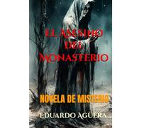 El Asesino del Monasterio: Una historia de suspense y misterio en la Edad Media. El autor nos sumerge en una narrativa puramente intrigante. (Novela ... Edad Media). (Novelas de misterio medieval)