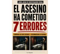 EL ASESINO HA COMETIDO 7 ERRORES: El libro-juego de investigación visual para adultos: compara las escenas del crimen, encuentra los 7 detalles que ... y desenmascara a todos los culpables