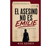 El asesino no es Emilie: 25.000 sospechosos. 17 pistas. Un asesino. Un Libro De Misterio Y Enigmas Ambientado En París