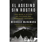 El asesino sin rostro: Una mujer a la caza del psicópata que aterrorizó California (Serie Negra)